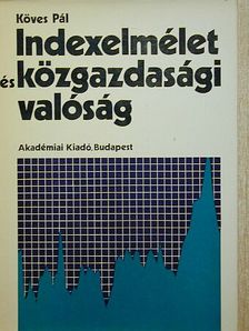 Köves Pál - Indexelmélet és közgazdasági valóság [antikvár]
