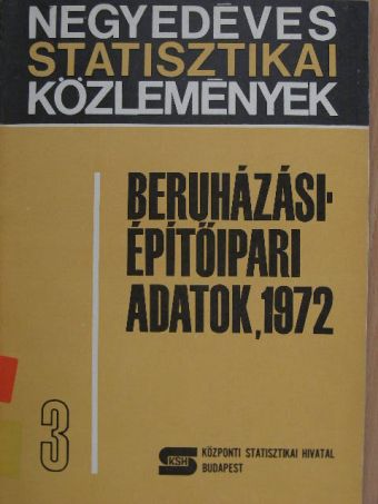 Beruházási-építőipari adatok, 1972/3. [antikvár]