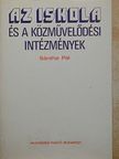 Sántha Pál - Az iskola és a közművelődési intézmények [antikvár]