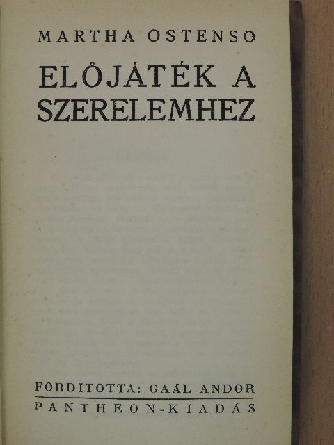 Martha Ostenso - Előjáték a szerelemhez [antikvár]