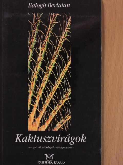 Balogh Bertalan - Kaktuszvirágok (aláírt példány) [antikvár]