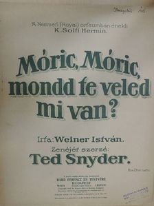 Ted Snyder - Móric, Móric, mondd te veled mi van? [antikvár]