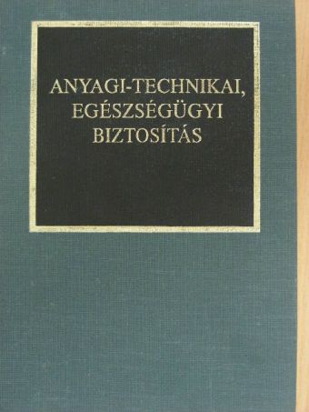 Bokor Imre - Anyagi-technikai, egészségügyi biztosítás [antikvár]