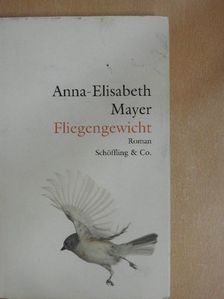 Anna-Elisabeth Mayer - Fliegengewicht [antikvár]
