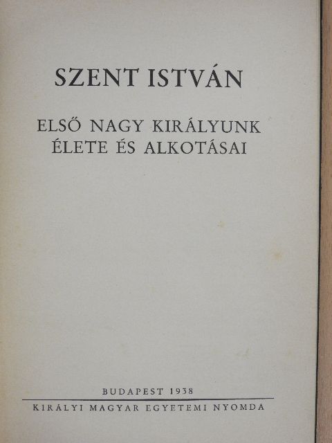 Dr. Bakács István János - Szent István [antikvár]