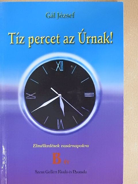 Gál József - Tíz percet az Úrnak! [antikvár]