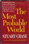 Stuart Chase - The Most Probable World [antikvár]