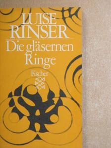 Luise Rinser - Die gläsernen Ringe [antikvár]