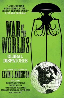 Robert Silverberg, Connie Willis, Gregory Benford, David Brin, Walter Jon Williams, Mike Resnick, Daniel Marcus, Howard Waldrop, Allen Steele, Barbara Hambly, George Alec Effinger - War of the Worlds: Global Dispatches [eKönyv: epub, mobi]