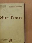 Guy de Maupassant - Sur l'eau [antikvár]