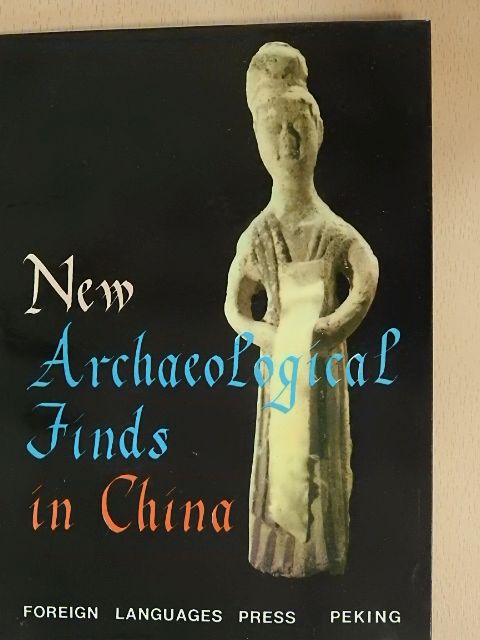 Chang Li-chuan - New archaeological finds in China [antikvár]