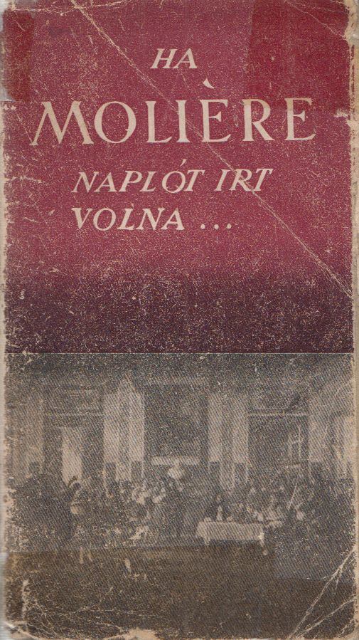 Góth Sándor - Ha Moliére naplót írt volna [antikvár]