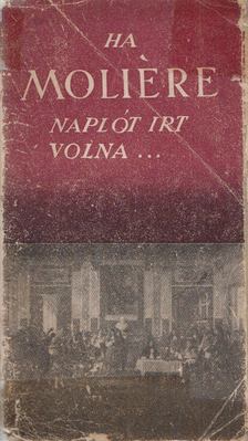 Góth Sándor - Ha Moliére naplót írt volna [antikvár]