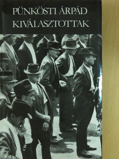 Pünkösti Árpád - Kiválasztottak (dedikált példány) [antikvár]