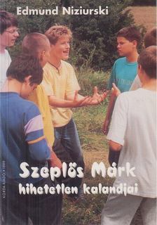 Edmund Niziurski - Szeplős Márk hihetetlen kalandjai [antikvár]