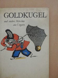 Adorján Magyar - Goldkugel und andere Märchen aus Ungarn [antikvár]