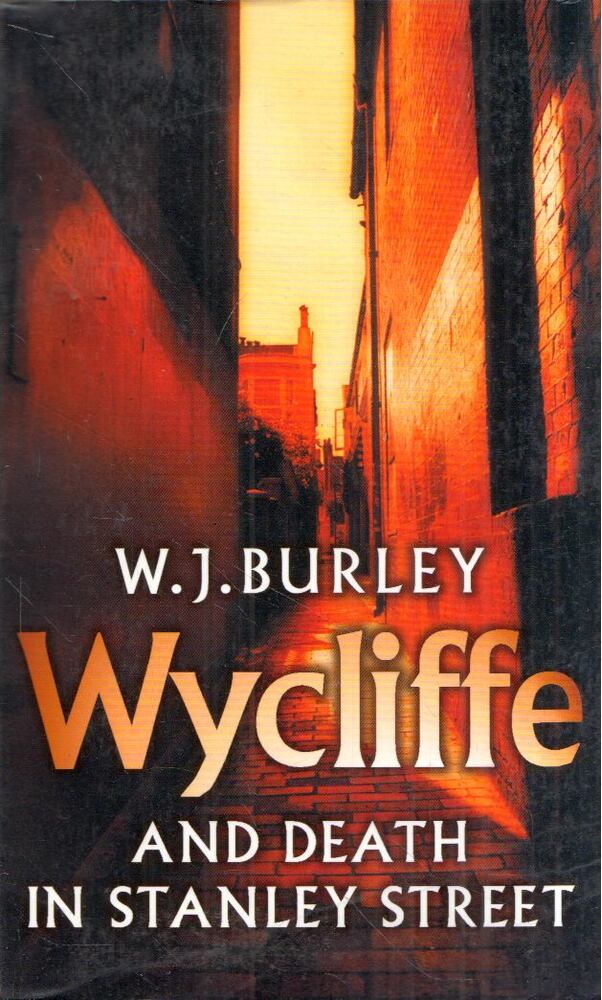 W. J. Burley - Wycliffe and Death in Stanley Street [antikvár]
