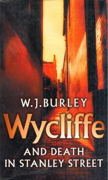 W. J. Burley - Wycliffe and Death in Stanley Street [antikvár]