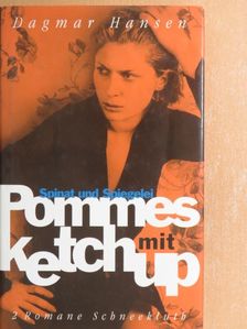 Dagmar Hansen - Pommes mit Ketchup/Spinat und Spiegelei [antikvár]