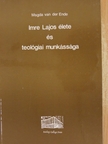 Magda van der Ende - Imre Lajos élete és teológiai munkássága [antikvár]