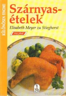 Stieghorst, Elisabeth Meyer zu - Szárnyasételek [antikvár]