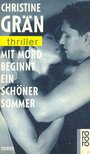 GRÄN, CHRISTINE - Mit Mord beginnt ein schöner Sommer [antikvár]