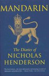 HENDERSON, NICHOLAS - Mandarin - The Diaries of an Ambassador 1969-1982 [antikvár]