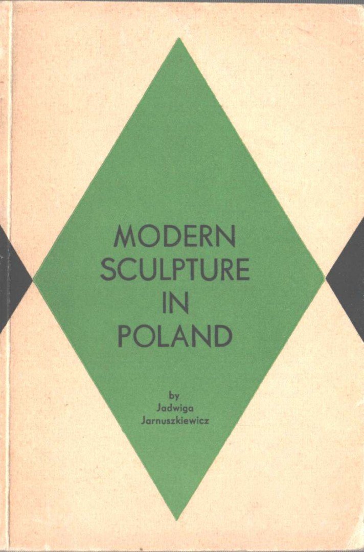 Jadwiga Jarnuszkiewicz - Modern Sculpture in Poland [antikvár]