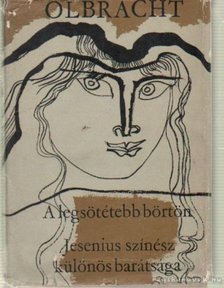 OLBRACHT, IVAN - A legsötétebb börtön / Jesenius színész különös barátsága [antikvár]
