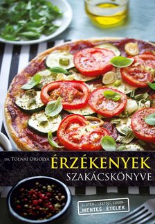 Dr. Tolnai Orsolya - Érzékenyek szakácskönyve [antikvár]