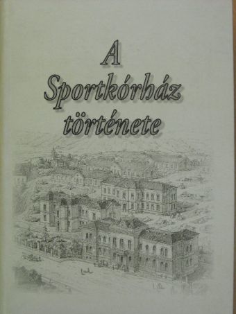 Dr. Árky Nándor - A Sportkórház története [antikvár]