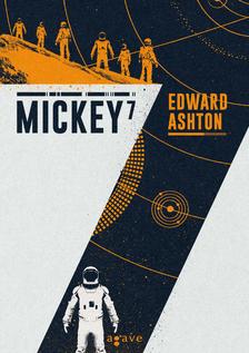 Edward Ashton - Mickey7 [eKönyv: epub, mobi]