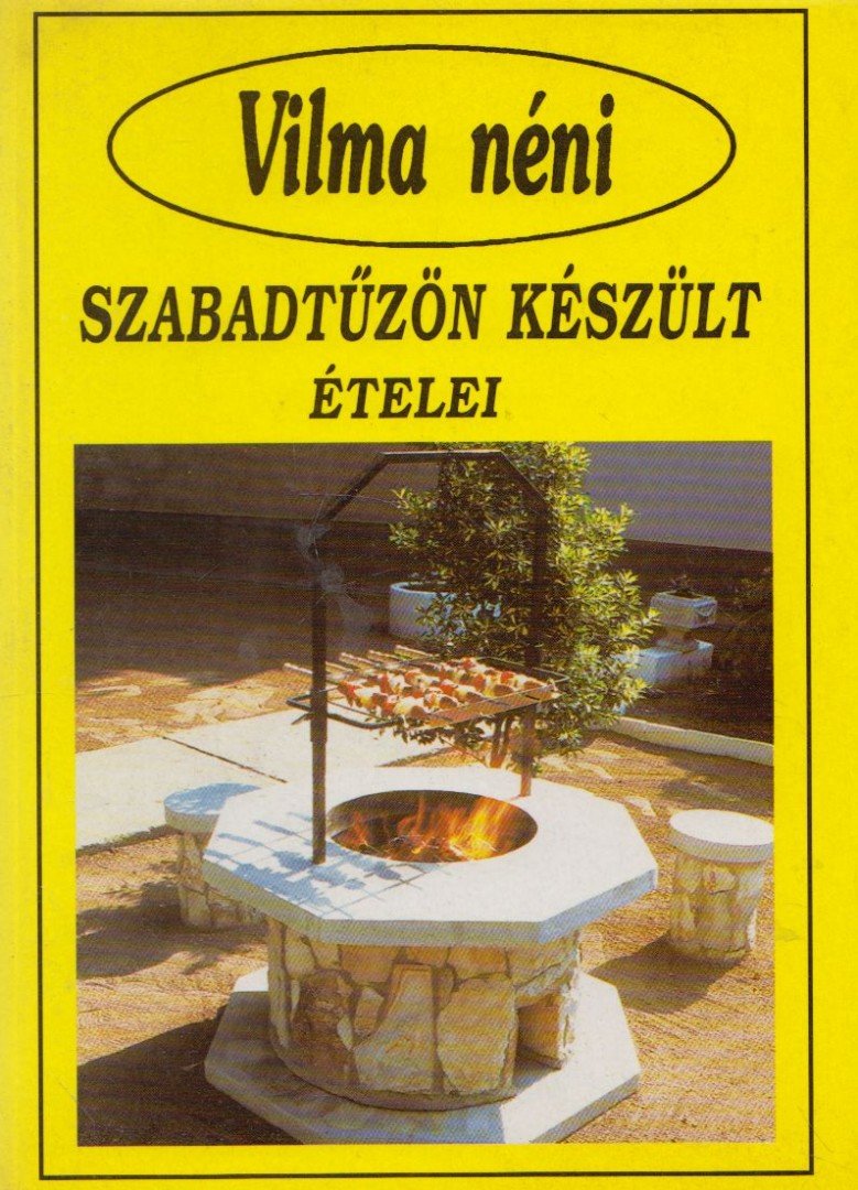 SZABÓ VILMA - Vilma néni szabadtűzön készült ételei [antikvár]