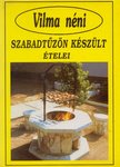 SZABÓ VILMA - Vilma néni szabadtűzön készült ételei [antikvár]