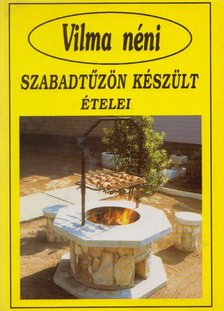 SZABÓ VILMA - Vilma néni szabadtűzön készült ételei [antikvár]