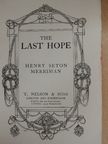 Henry Seton Merriman - The Last Hope [antikvár]