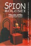 MOLNÁR TAMÁS - Spion bölcsei - Válogatás a Magyar Nemzetnek és az asztalfióknak írt publicisztikákból [antikvár]