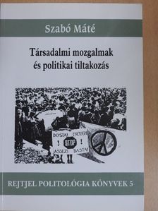Szabó Máté - Társadalmi mozgalmak és politikai tiltakozás [antikvár]