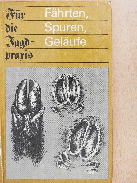 Dipl.-Forsting. Hans Georg Schumann - Fährten, Spuren, Geläufe [antikvár]