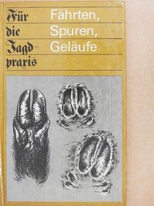 Dipl.-Forsting. Hans Georg Schumann - Fährten, Spuren, Geläufe [antikvár]