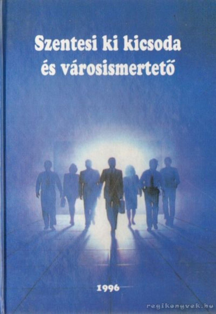 Bodrits István - Szentesi ki kicsoda és városismertető [antikvár]