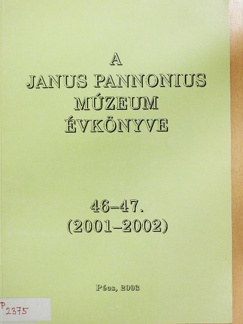 Burján István - A Janus Pannonius Múzeum évkönyve 2001-2002 [antikvár]