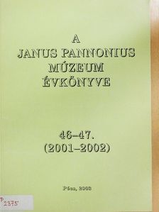 Burján István - A Janus Pannonius Múzeum évkönyve 2001-2002 [antikvár]