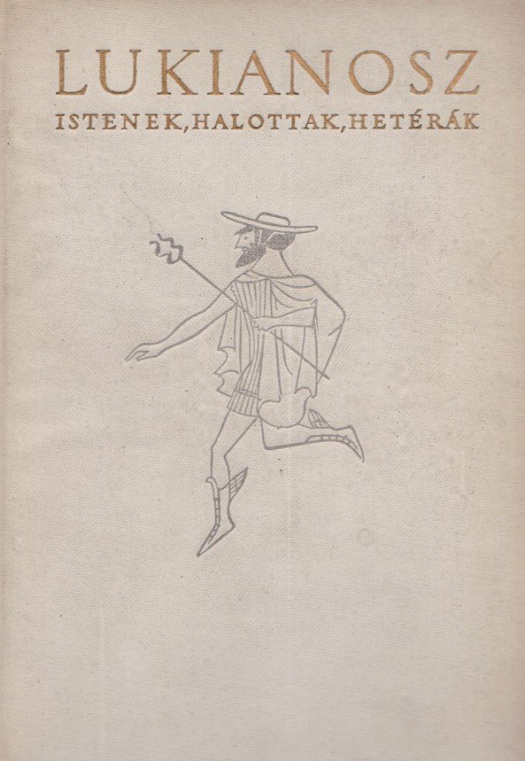LUKIANOSZ - Istenek, halottak, hetérák [antikvár]