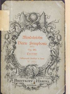 Felix Mendelssohn Bartholdy - Symphonie No. 4. für Orchester, Op. 90. [antikvár]
