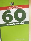 Demjénné Kovács Erna - A nagykaposi magyarság szolgálatában 60 éves a Csemadok [antikvár]