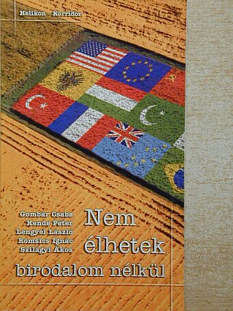 Gombár Csaba - Nem élhetek birodalom nélkül [antikvár]