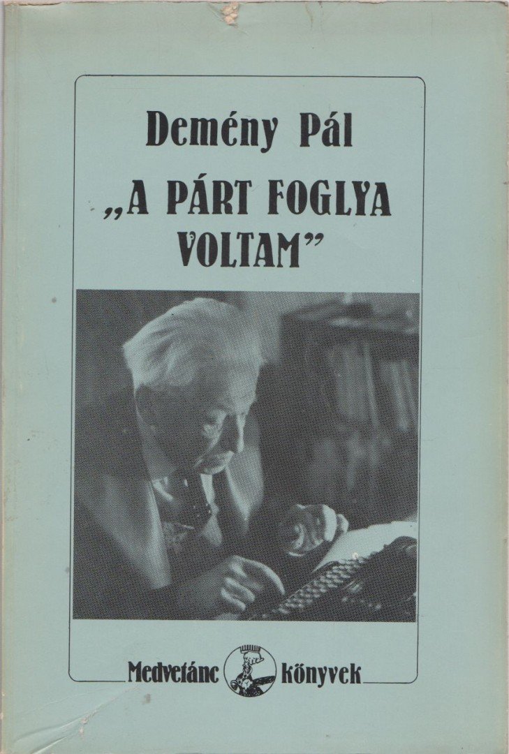 KISS JÓZSEF - A párt foglya voltam [antikvár]
