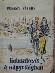 Benamy Sándor - Kalandozás a nagyvilágban [antikvár]