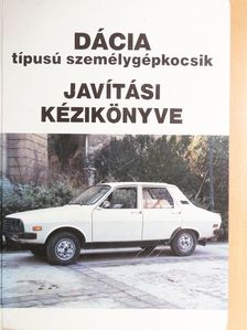 Dácia típusú személygépkocsik javítási kézikönyve [antikvár]